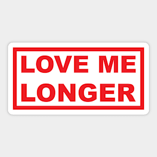 Love Me Longer (Red) Sticker